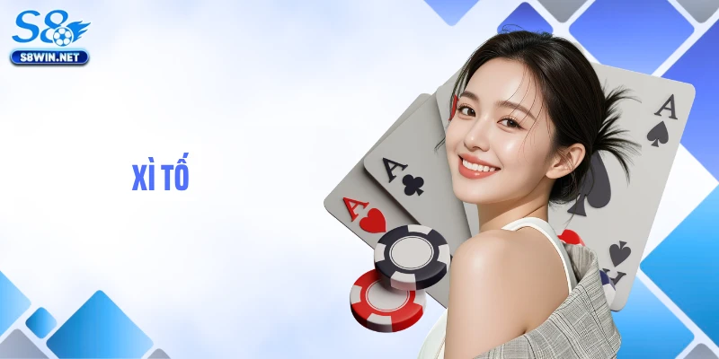 Xì Tố S8: Mách Bạn Vài Kinh Nghiệm Hay Cho Người Mới